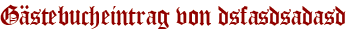 Gästebucheintrag von dsfasdsadasd