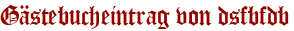 Gästebucheintrag von dsfbfdb