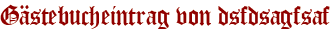 Gästebucheintrag von dsfdsagfsaf