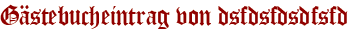 Gästebucheintrag von dsfdsfdsdfsfd