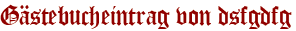Gästebucheintrag von dsfgdfg