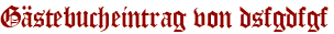 Gästebucheintrag von dsfgdfgf