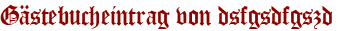 Gästebucheintrag von dsfgsdfgszd