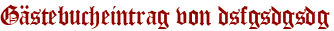 Gästebucheintrag von dsfgsdgsdg