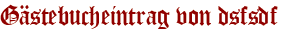 Gästebucheintrag von dsfsdf