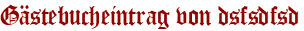 Gästebucheintrag von dsfsdfsd