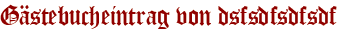 Gästebucheintrag von dsfsdfsdfsdf