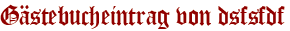 Gästebucheintrag von dsfsfdf