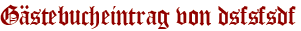 Gästebucheintrag von dsfsfsdf
