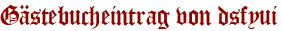 Gästebucheintrag von dsfyui