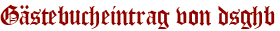Gästebucheintrag von dsghb