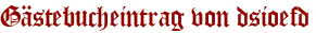 Gästebucheintrag von dsioefd