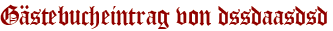 Gästebucheintrag von dssdaasdsd