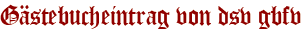 Gästebucheintrag von dsv gbfv