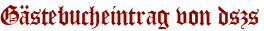 Gästebucheintrag von dszs