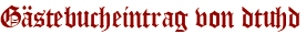 Gästebucheintrag von dtuhd