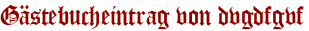 Gästebucheintrag von dvgdfgvf