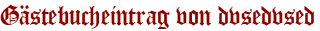 Gästebucheintrag von dvsedvsed