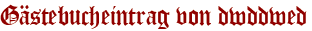 Gästebucheintrag von dwddwed