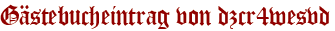 Gästebucheintrag von dzcr4wesvd