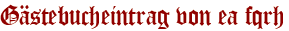 Gästebucheintrag von ea fqrh