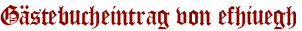 Gästebucheintrag von efhiuegh
