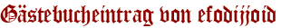 Gästebucheintrag von efodijjoid
