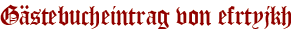 Gästebucheintrag von efrtyjkh