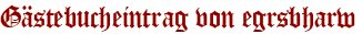 Gästebucheintrag von egrsbharw