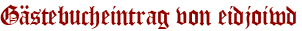 Gästebucheintrag von eidjoiwd