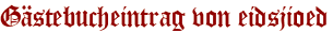 Gästebucheintrag von eidsjioed
