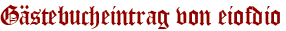 Gästebucheintrag von eiofdio
