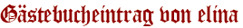 Gästebucheintrag von elina