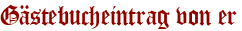 Gästebucheintrag von er