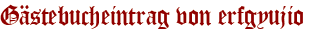 Gästebucheintrag von erfgyujio