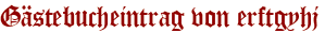 Gästebucheintrag von erftgyhj