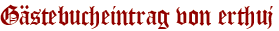 Gästebucheintrag von erthuj