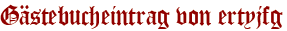 Gästebucheintrag von ertyjfg