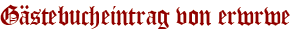 Gästebucheintrag von erwrwe