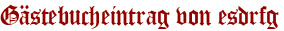 Gästebucheintrag von esdrfg