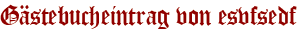 Gästebucheintrag von esvfsedf