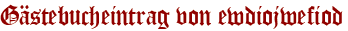Gästebucheintrag von ewdiojwefiod