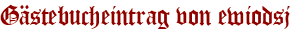 Gästebucheintrag von ewiodsj