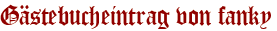 Gästebucheintrag von fanky