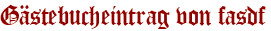 Gästebucheintrag von fasdf