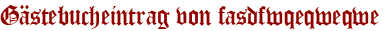 Gästebucheintrag von fasdfwqeqweqwe