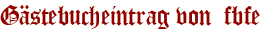 Gästebucheintrag von  fbfe