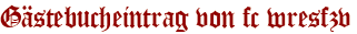 Gästebucheintrag von fc wresfzv