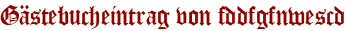 Gästebucheintrag von fddfgfnwescd