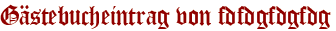 Gästebucheintrag von fdfdgfdgfdg